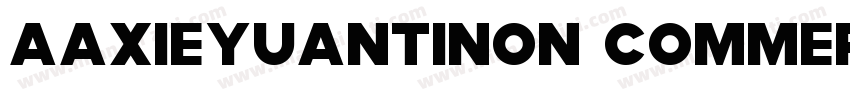 AaXieyuantiNon CommercialUse字体转换